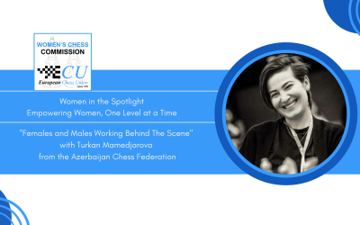 Meet Turkan Mamedjarova from The Azerbaijan Chess Federation